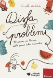 Disfaproblemi. 90 esercizi per liberarsi dalla paura della matematica