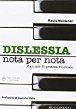 Dislessia «nota per nota». Manuale sulla pratica dell’allievo dislessico allo strumento musicale