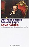 Divo Giulio. Andreotti e sessant'anni di storia del potere in Italia