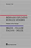 Dizionario esplicativo di inglese giuridico. Inglese-italiano, italiano-inglese