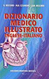 Dizionario medico illustrato. Inglese-italiano