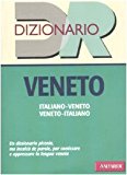 Dizionario veneto. Italiano-veneto, veneto-italiano