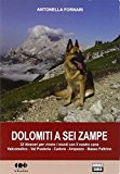 Dolomiti a sei zampe. 32 itinerari per vivere i monti con il nostro cane