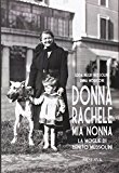 Donna Rachele mia nonna. La moglie di Benito Mussolini