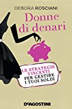 Donne di denari. Le strategie vincenti per gestire i tuoi soldi