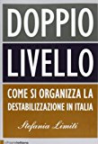 Doppio livello. Come si organizza la destabilizzazione in Italia