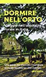 Dormire nell'orto. Viaggio nell'ospitalità rurale in Italia