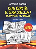 Due ruote e una sella (e la vita è più bella)