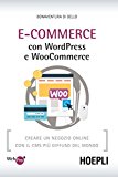 E-Commerce con WordPress e Woocommerce. Creare un negozio online con il CMS più diffuso del mondo