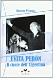 EVITA PERON. IL CUORE DELL'ARGENTIN