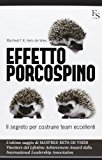 Effetto porcospino. Il segreto per costruire team eccellenti