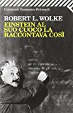 Einstein al suo cuoco la raccontava così