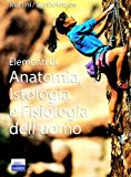 Elementi di anatomia, istologia e fisiologia dell'uomo