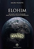 Elohim. Religioni, miti e leggende delle antiche civiltà a confronto