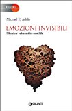 Emozioni invisibili. Silenzio e vulnerabilità maschile