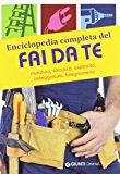 Enciclopedia completa del fai da te. Muratura, idraulica, elettricità, tinteggiatura, falegnameria