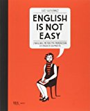 English is not easy. L'infallibile metodo per memorizzare la lingua di sua maestà