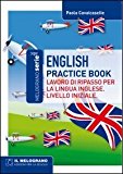 English practice book. Lavoro di ripasso per la lingua inglese. Livello iniziale