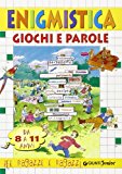 Enigmistica. Giochi e parole (8-11 anni)