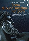 Entra di buon mattino nei porti. Un viaggio all'origine della nostra storia