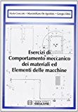 Esercizi di comportamento meccanico dei materiali ed elementi di macchine