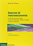 Esercizi di macroeconomia. Guida allo studio del testo di Olivier Blanchard, Alessia Amighini, Francesco Giavazzi