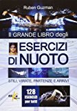 Esercizi di nuoto. Stili, virate, partenze e arrivi. 128 esercizi per tutti