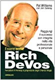 Essere come Rich Devos. Raggiungi il successo con integrità nella vita professionale e personale