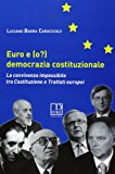 Euro e (o?) democrazia costituzionale. La convivenza impossibile tra costituzione e trattati europei