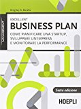 Excellent business plan. Come pianificare una startup, sviluppare un’impresa e monitorare la performance