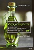 Extraverginità. Il sublime e scandaloso mondo dell'olio d'oliva