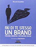 Fai di te stesso un brand. Personal branding e reputazione online