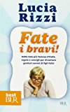 Fate i bravi! Dalla tata più famosa d'Italia, regole e consigli per diventare genitori sereni di figli felici