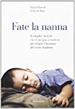 Fate la nanna. Il semplice metodo che vi insegna a risolvere per sempre l’insonnia del vostro bambino