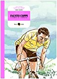 Fausto Coppi, l'uomo e il campione