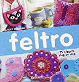 Feltro. 35 progetti step by step