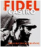 Fidel Castro. Storia e immagini del Lider Maximo