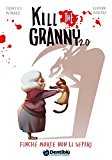 Finché morte non li separi. Kill the granny 2.0