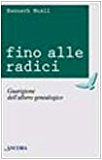 Fino alle radici. Guarigione dell'albero genealogico