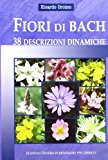 Fiori di Bach. 38 descrizioni dinamiche