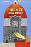 Firenze low cost. Guida anticrisi alla città più chic d'Italia