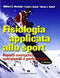 Fisiologia applicata allo sport. Aspetti energetici, nutrimenti e performance