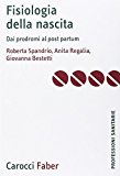 Fisiologia della nascita. Dai prodromi al post-partum