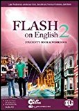 Flash on english. Student's book-Workbook-Flip book. Con espansione online. Con CD Audio. Per le Scuole superiori: 2