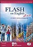 Flash on english all in one. Student’s book-Workbook-Flip book. Con espansione online. Per le Scuole superiori. Con CD Audio. Con CD-ROM