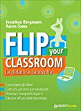 Flip your classroom. La didattica capovolta