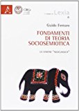 Fondamenti di teoria sociosemiotica. La visione «neoclassica»