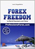 Forex freedom. Ediz. italiana