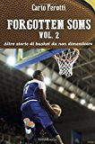 Forgottens Sons vo.2: Altre storie di basket da non dimenticare