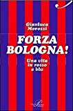 Forza Bologna! Una vita in rosso e blu